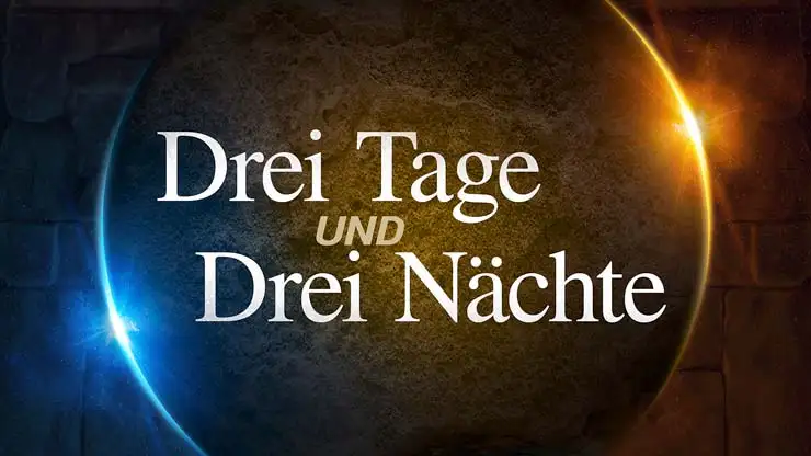 Drei Tage und Drei Nächte