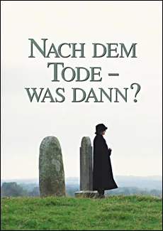 Nach dem Tode – was dann?