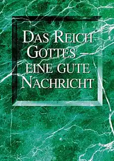 Das Reich Gottes – eine gute Nachricht